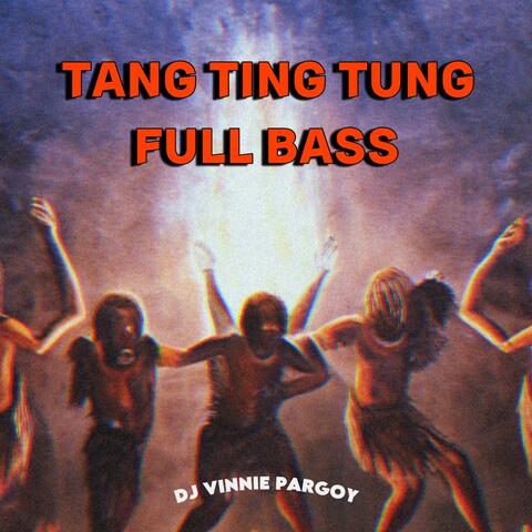 TANG TING TUNG FULL BASS
