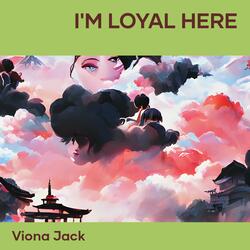 I'm loyal here