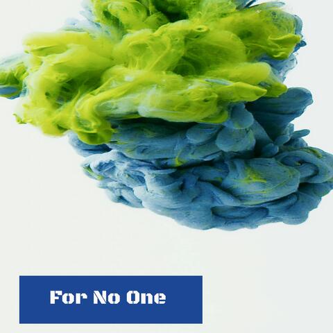 For No One