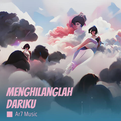Menghilanglah Dariku
