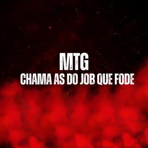 MTG CHAMA AS DO JOB QUE FODE