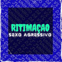 RITIMAÇÃO SEXO AGRESSIVO