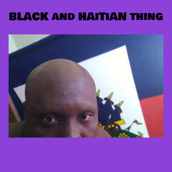 BLACK and HAiTiAN thing