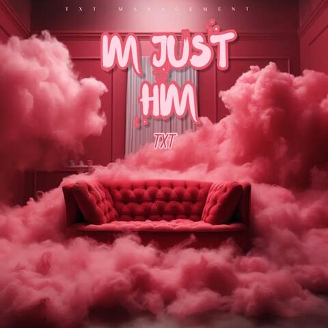 Im Just Him