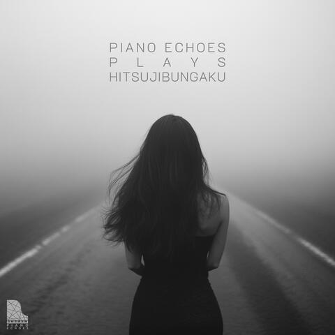 Piano Echoes plays Hitsujibungaku