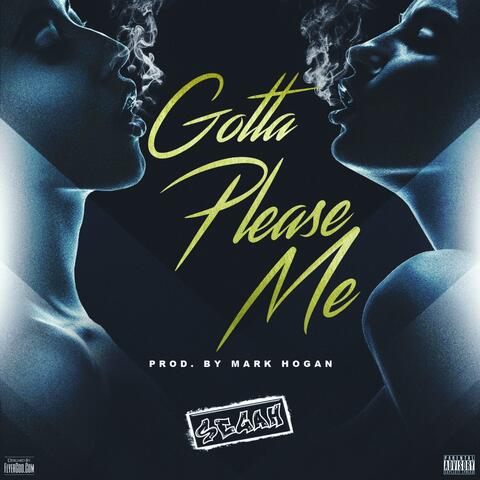 Gotta Please Me