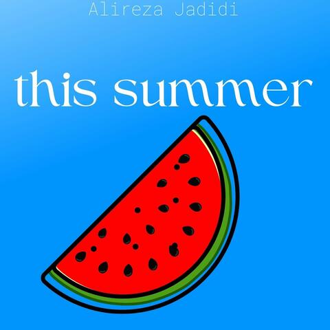 this summer