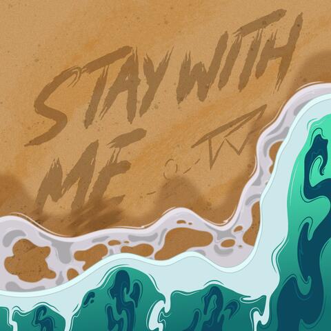 STAY WITH ME