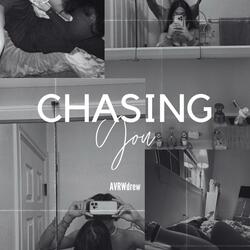 Chasing You