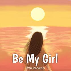Be My Girl