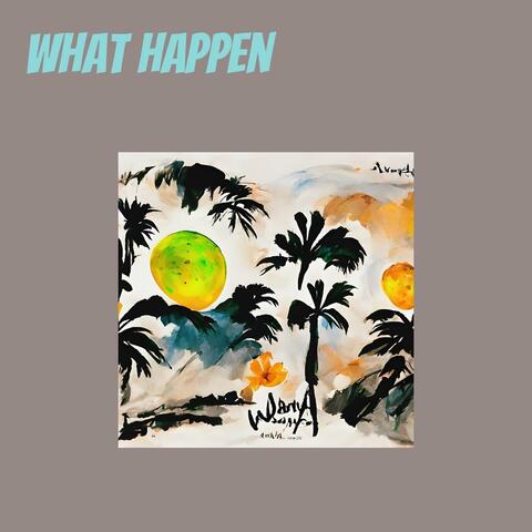 what happen