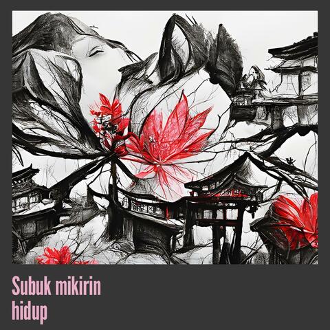 Subuk mikirin hidup