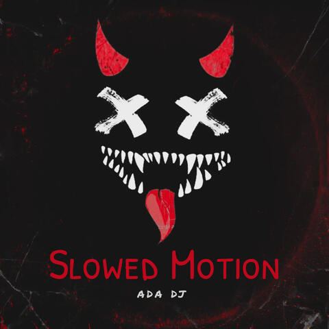 Slowed Motion