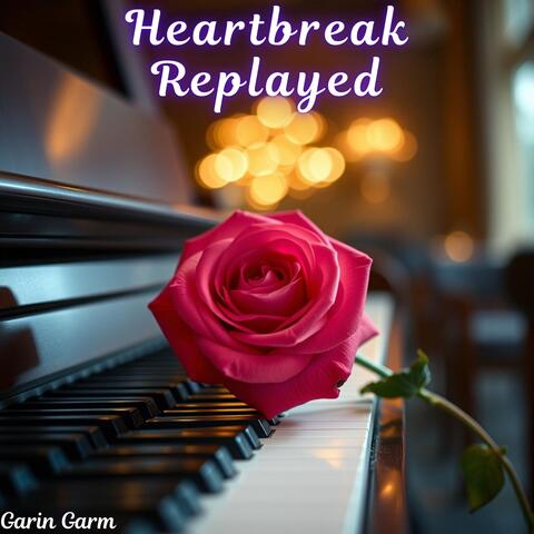 Heartbreak Replayed