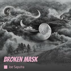 Broken Mask