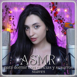 ASMR para dormir con caricias y susurros suaves