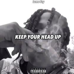 Keep Your Head Up
