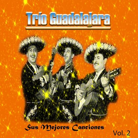 Trío Guadalajara - Sus Mejores Canciones, Vol. 2
