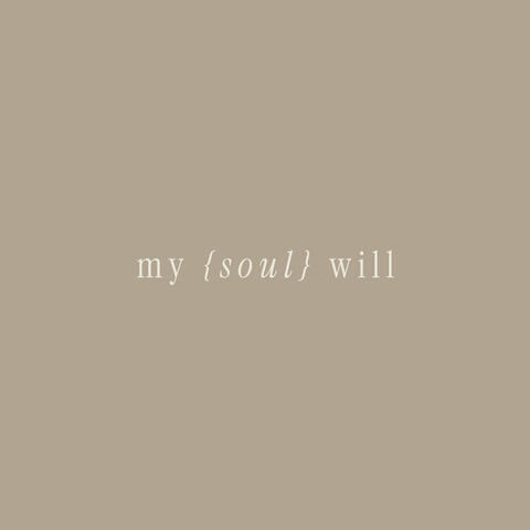 My Soul Will