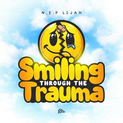 Smiling Through The Trauma