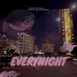 Everynight