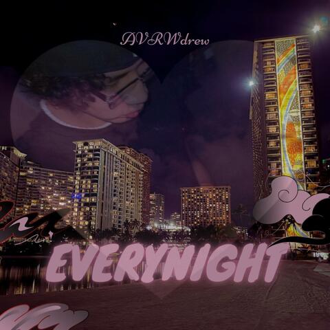 Everynight