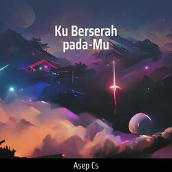 Ku Berserah pada-Mu
