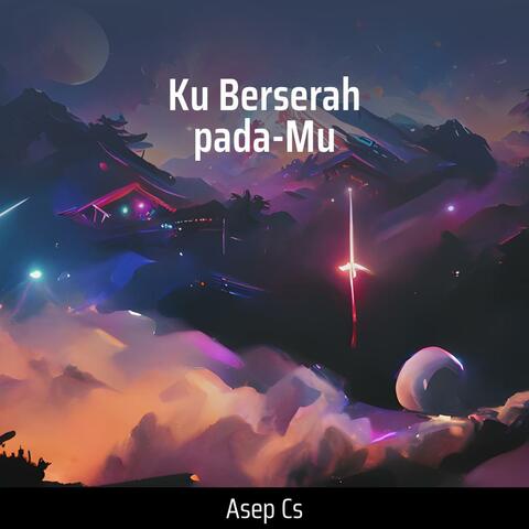 Ku Berserah pada-Mu