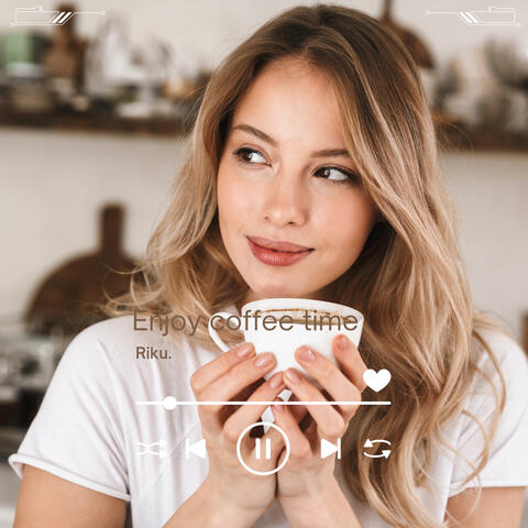 Enjoy coffee time
