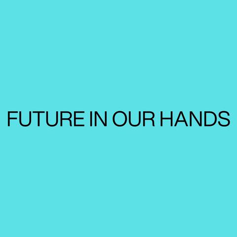 Future in Our Hands