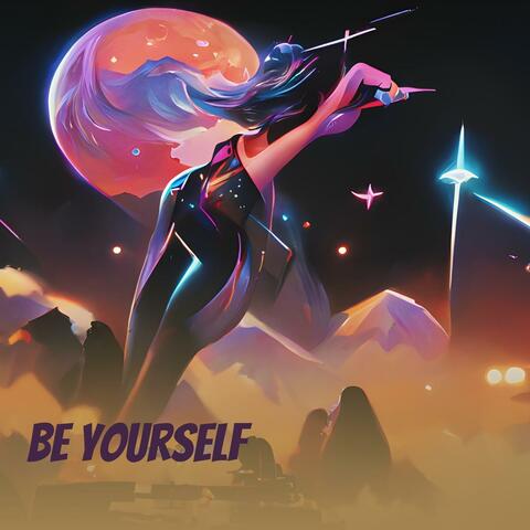 Be Yourself