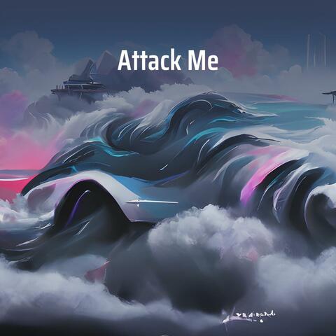 Attack Me