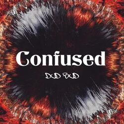 Confused