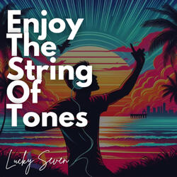 Enjoy The String Of Tones