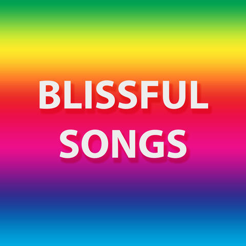 BLISSFUL SONGS