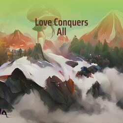Love Conquers All