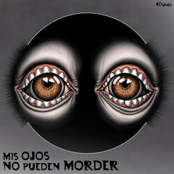 Mis ojos no pueden morder