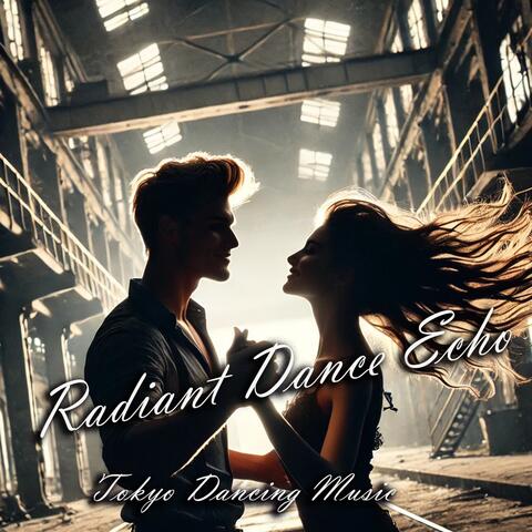 Radiant Dance Echo