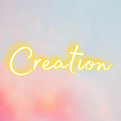 Creation