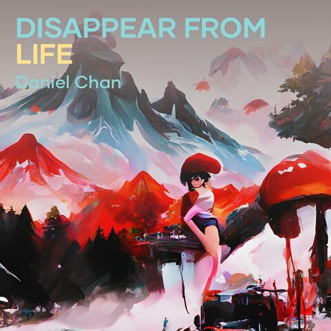 disappear from life