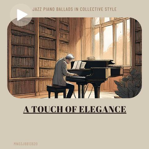 A Touch of Elegance: Jazz Piano Ballads in Collective Style