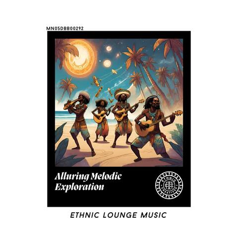 Alluring Melodic Exploration: Ethnic Lounge Music