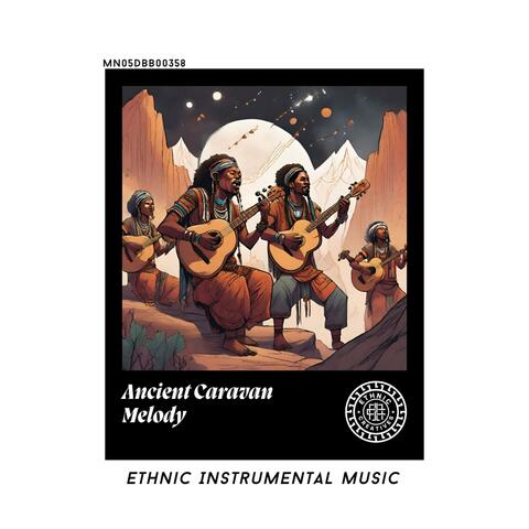 Ancient Caravan Melody: Ethnic Instrumental Music