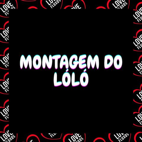 Montagem do Lóló