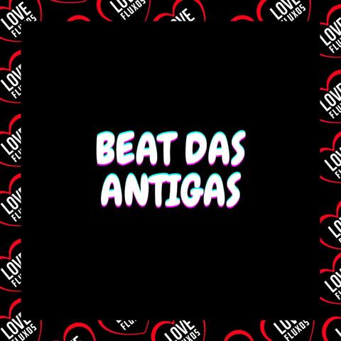 Beat das Antigas