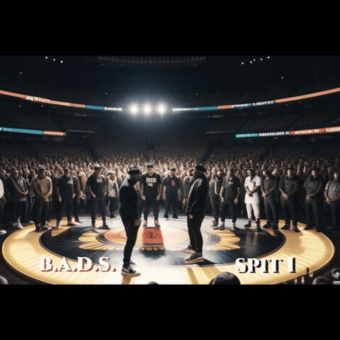 B.A.D.S - Spit 1