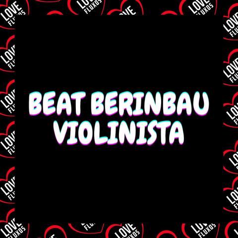 Beat Berinbau Violinista