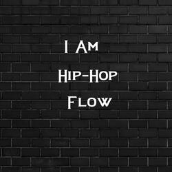 I Am Hip-Hop Flow