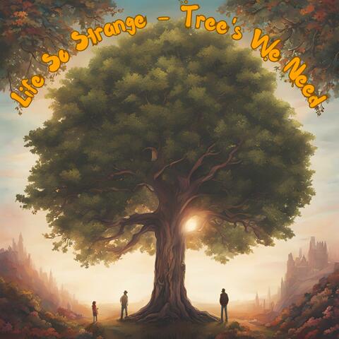 Tree's We Need