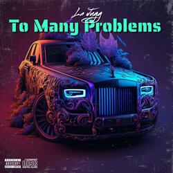 To Many Problems